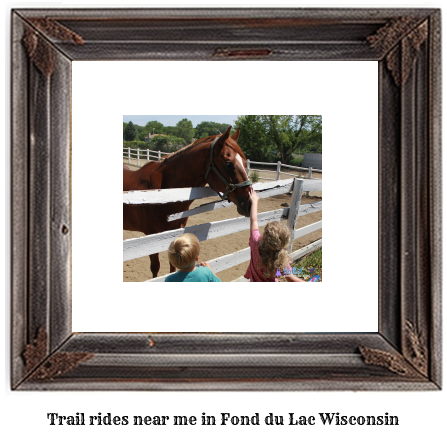 trail rides near me in Fond du Lac, Wisconsin